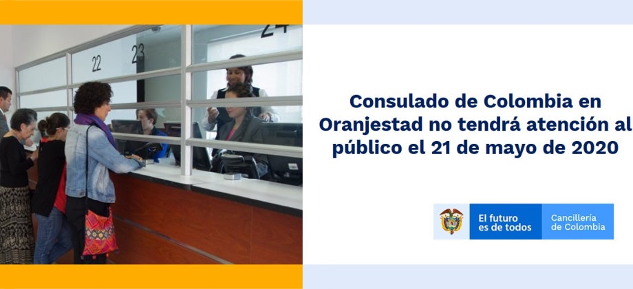 Consulado de Colombia en Oranjestad no tendrá atención al público el 21 de mayo de 2020