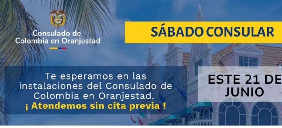 El Sábado Consular del 21 de junio de 2025 es organizado por el Consulado de Colombia en Oranjestad