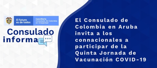 El Consulado de Colombia en Aruba invita a los connacionales a participar de la Quinta Jornada de Vacunación COVID